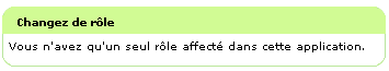 Affichage lorsqu'on ne dispose que d'un seul rôle.